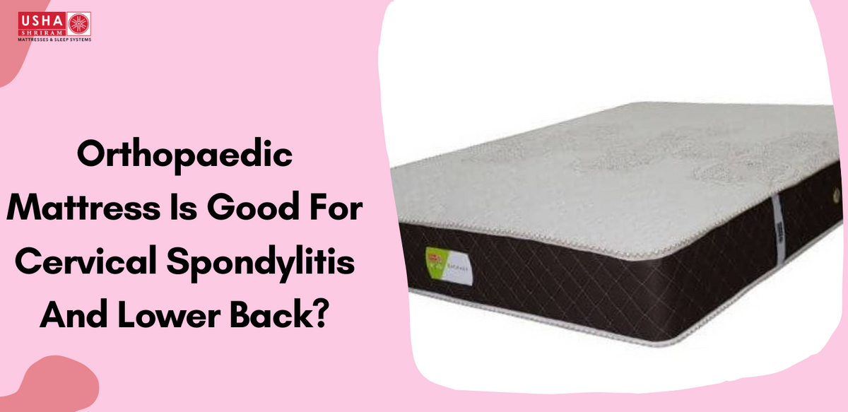 Which Orthopaedic Mattress Is Good For Cervical Spondylitis And Lower