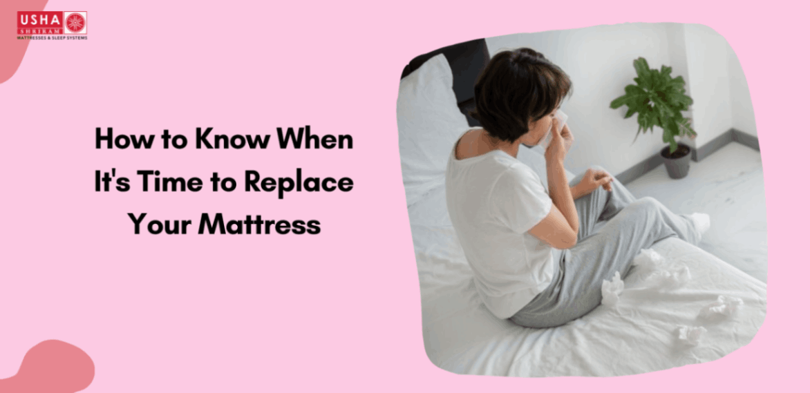 How to Know When It's Time to Replace Your Mattress Usha Shriram