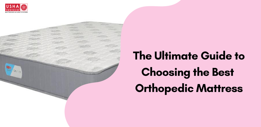 The Ultimate Guide to Choosing the Best Orthopedic Mattress