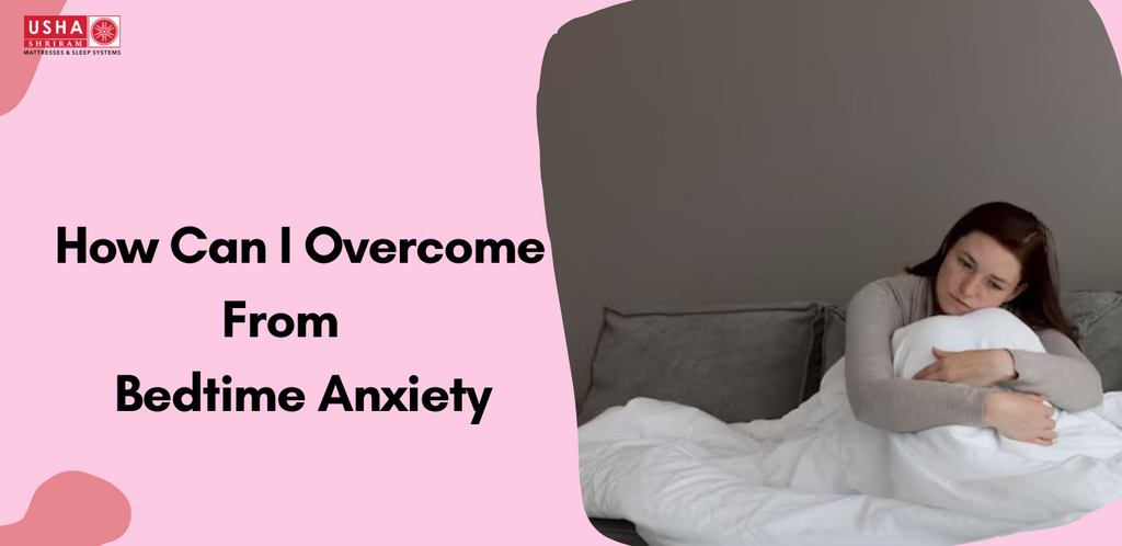 How to overcome bedtime anxiety