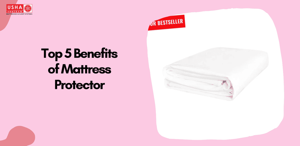 Top 5 Benefits of Mattress Protector